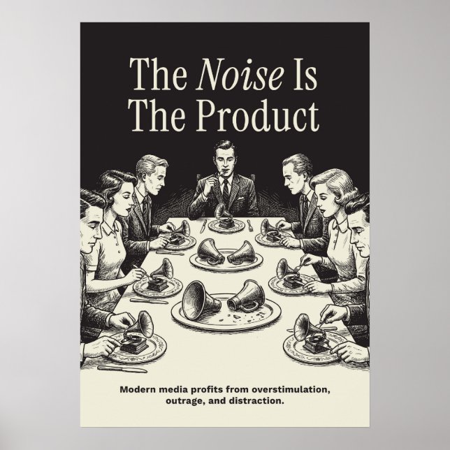 The Noise Is The Product Poster (Vorne)