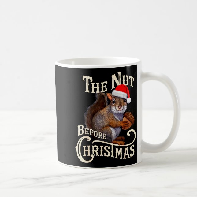 The Nut Before Christmas Squirrel Funny  Kaffeetasse (Rechts)