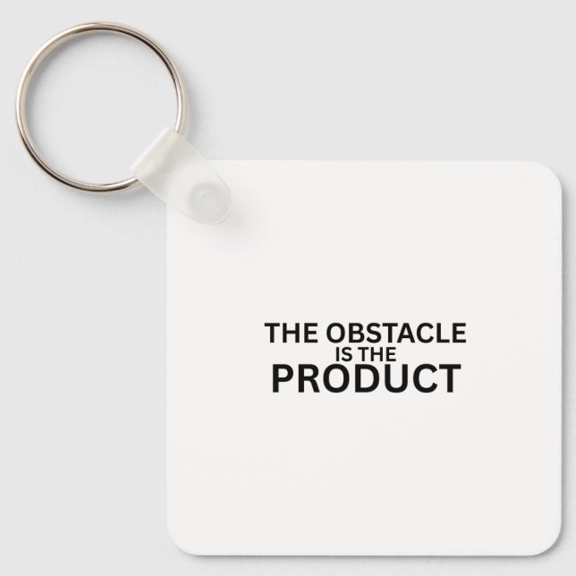 The Obstacle Is The Product Keychain Schlüsselanhänger (Vorderseite)