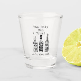 The Only Men I Trust: Jack, Jim, Jose Schnapsglas