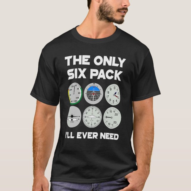 The Only Six Pack I'll Ever Need Plane Aviation Ai T-Shirt (Vorderseite)
