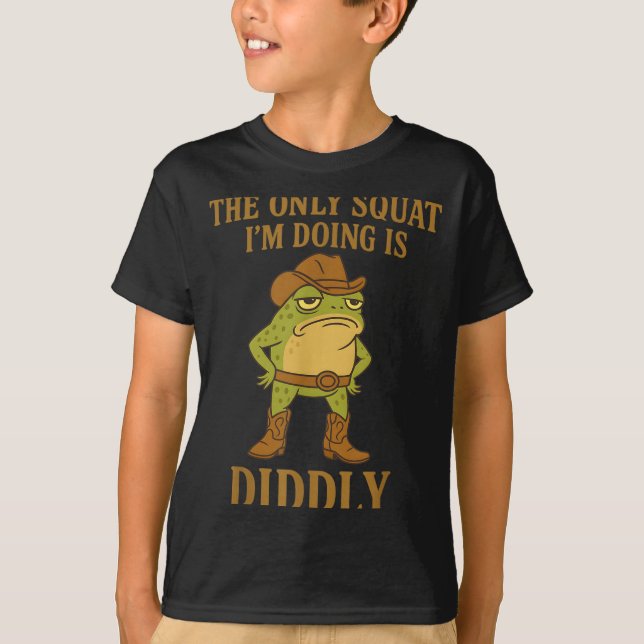 The Only Squat I'm Doing Is Diddly Cowboy Frog Mem T-Shirt (Vorderseite)
