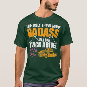The Only thing more Cool than a Tow Truck Driver i T-Shirt