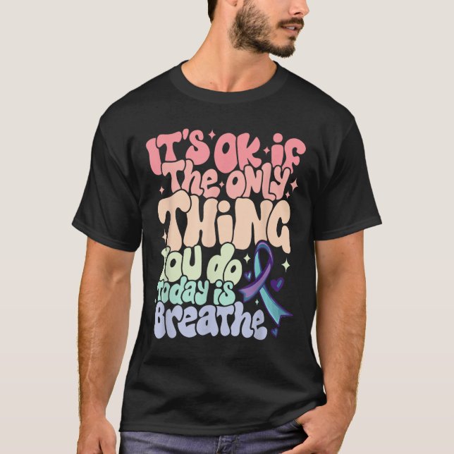 The Only Thing You Do Today Is Breathe Suicide Pre T-Shirt (Vorderseite)