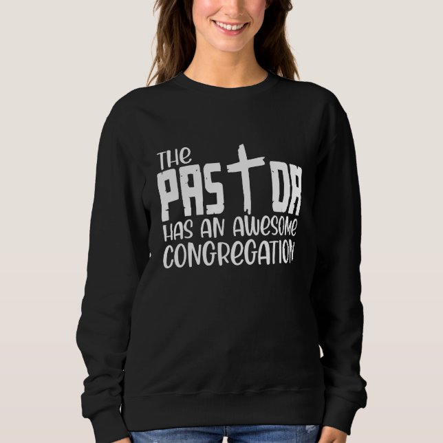 The Pastor has an awesome congregation Sweatshirt (Vorderseite)