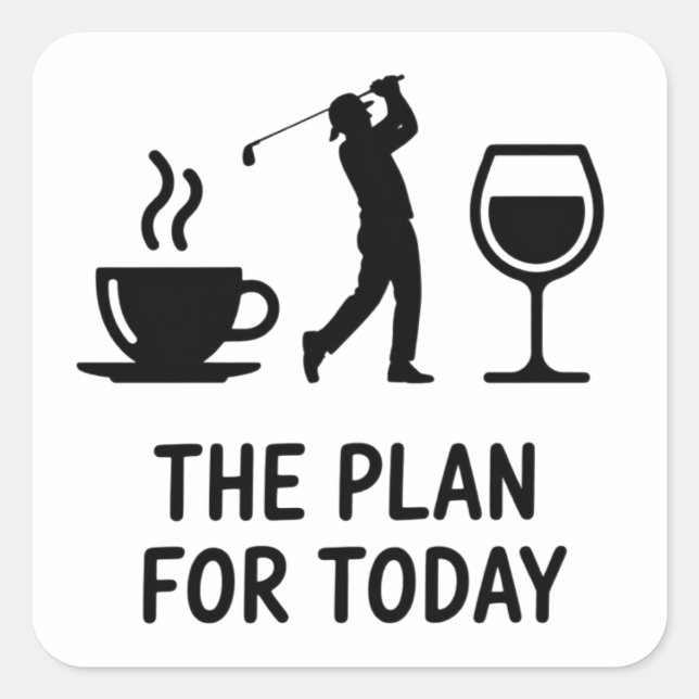The Plane For Today Funny Golf Wine Coffee Golfer  Quadratischer Aufkleber (Vorderseite)