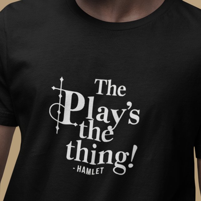 The Play's The Thing - Modern Simple Shakespeare T-Shirt (Von Creator hochgeladen)