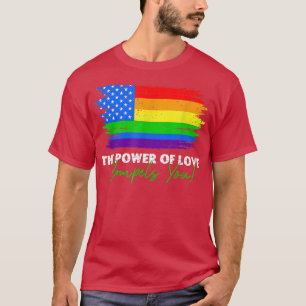 The Power of Love Compels You LGBT USA Rainbow 4th T-Shirt