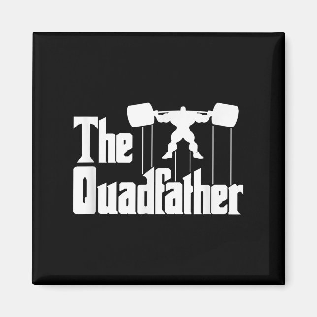 The Quadfather Gym Motivational Humor Tee Shirt  Magnet (Vorne)