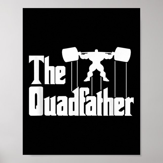 The Quadfather Gym Motivational Humor Tee Shirt  Poster (Vorne)