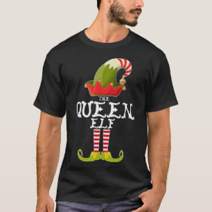 The Queen Elf Funny Weihnachtsgeschenke Matching F T-Shirt