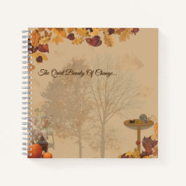 The Quiet Beauty Of Change _Autumn Notebook  Notizbuch