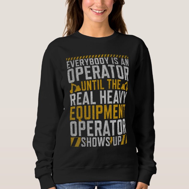 The Real Operator   Construction Workers & Constru Sweatshirt (Vorderseite)