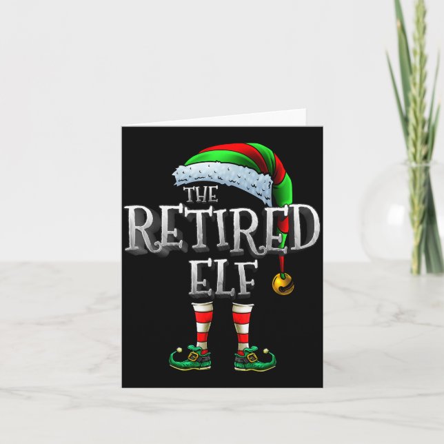 The Retired Elf Shirt Matching Family Retired Chri Karte (Vorderseite)