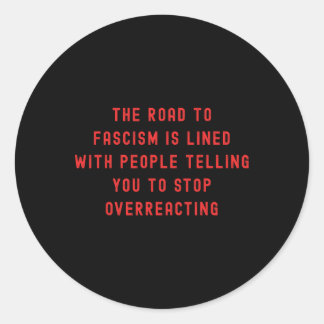 The Road To Fascism Is Paved Anti-trump Fascism Re Runder Aufkleber