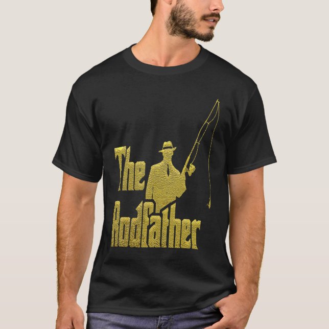 The Rod Father  Quote For Fisherman T-Shirt (Vorderseite)