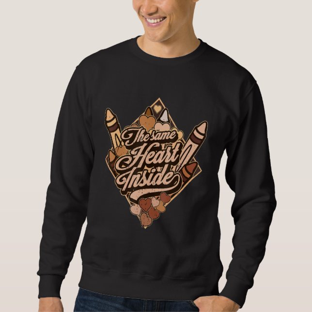 The Same Heart Inside Black History Month for Wome Sweatshirt (Vorderseite)