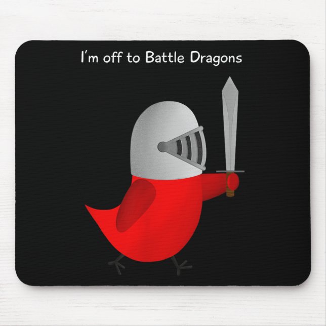 The Sammy Bird - I'm Off To Battle Dragons  Mousepad (Vorne)