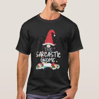 The Sarcastic Gnome Christmas Family Matching Pjs T-Shirt