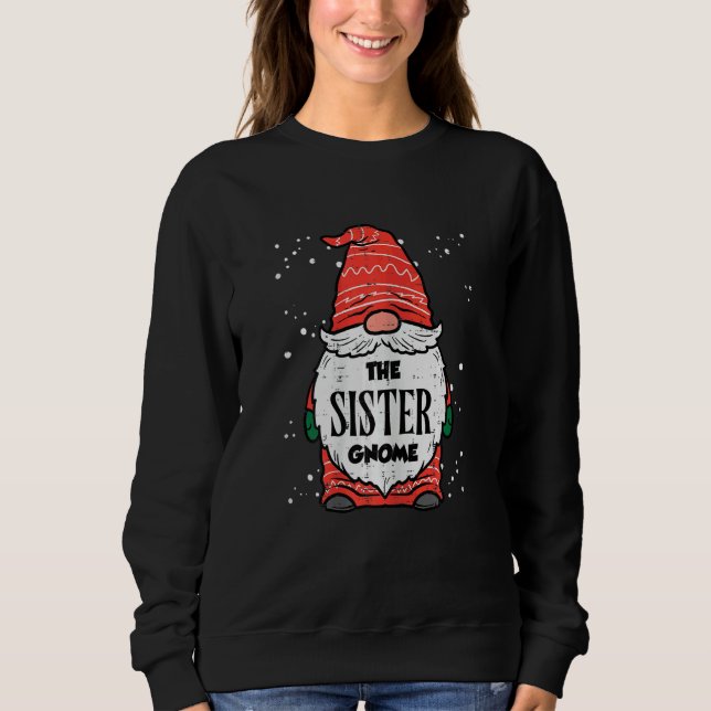 The Sister Gnome Xmas Matching Christmas For Famil Sweatshirt (Vorderseite)