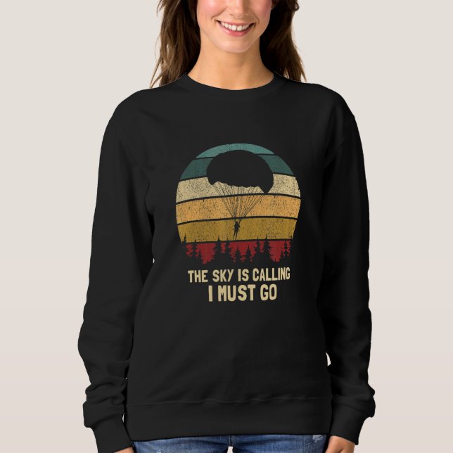 The Sky Is Calling I Must Go   Retro Skydiving Pre Sweatshirt (Vorderseite)