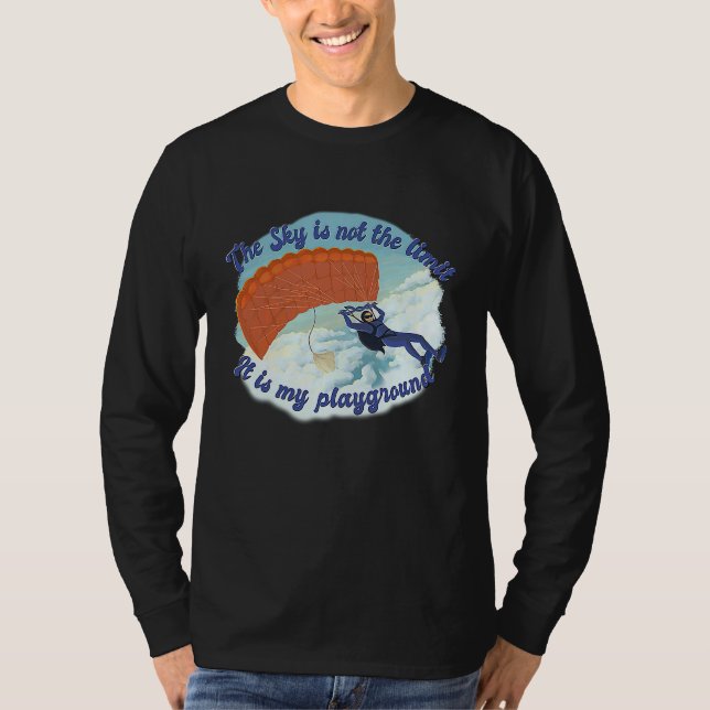 The Sky Is Not The Limit It Is My Playground T-Shirt (Vorderseite)