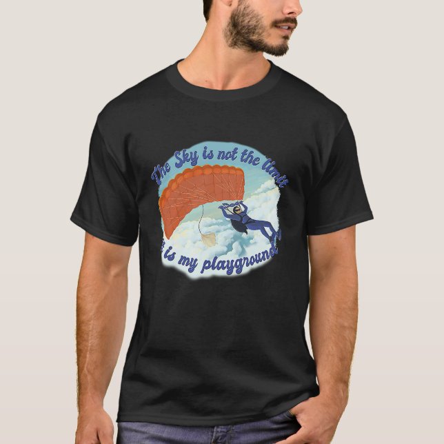 The Sky Is Not The Limit It Is My Playground T-Shirt (Vorderseite)
