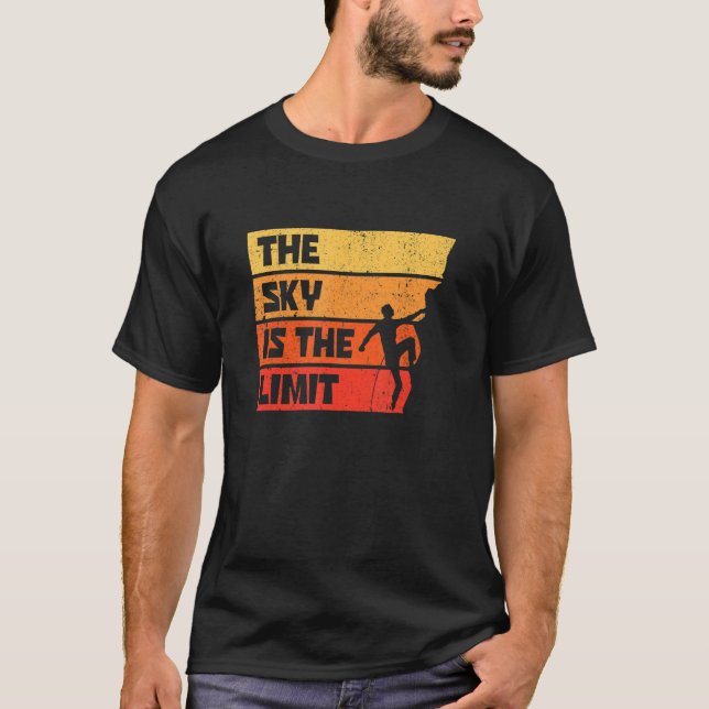 The Sky Is The Limit Rock Climbing Bouldering Clim T-Shirt (Vorderseite)
