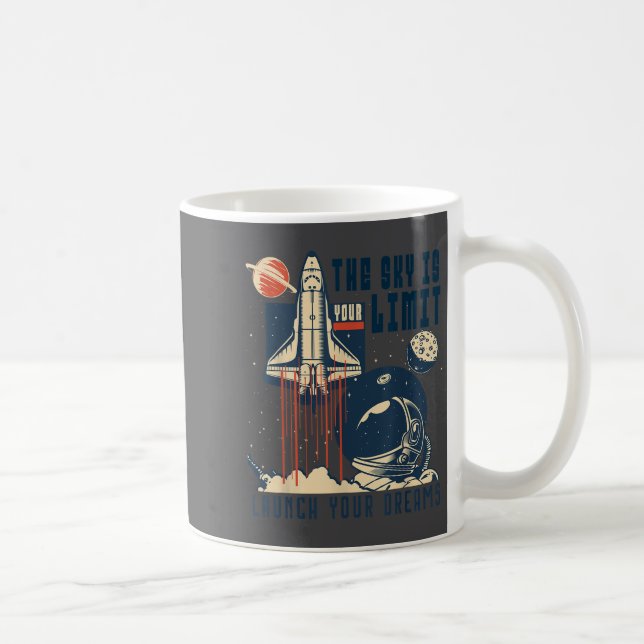 The Sky Is Your Limit Space Rocket Shuttle Motivat Kaffeetasse (Rechts)