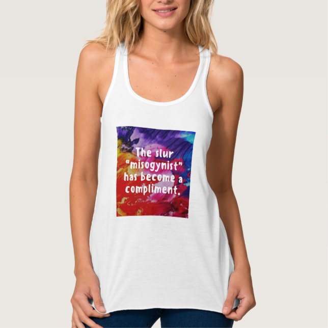 The slur misogynist has become a compliment vest tank top (Vorderseite)