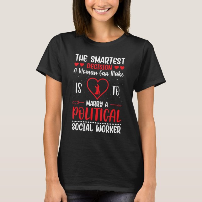 The Smartest Decision A Woman Can Make Is To Marry T-Shirt (Vorderseite)
