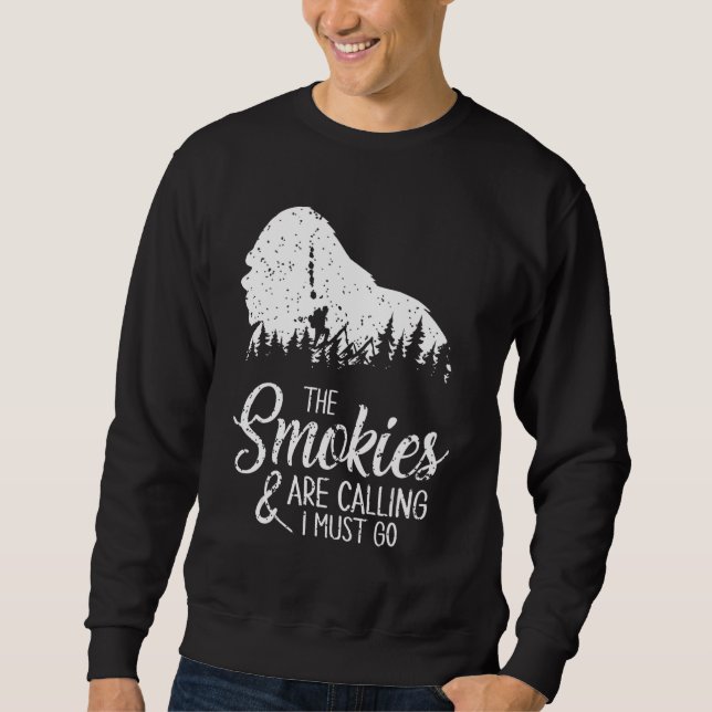 The Smokies Are Calling And I Must Go  Smoky Mount Sweatshirt (Vorderseite)
