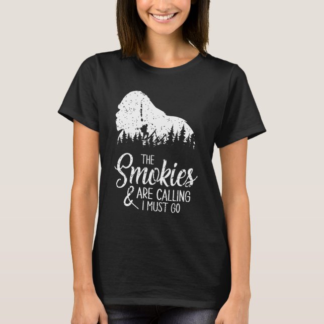The Smokies Are Calling And I Must Go  Smoky Mount T-Shirt (Vorderseite)