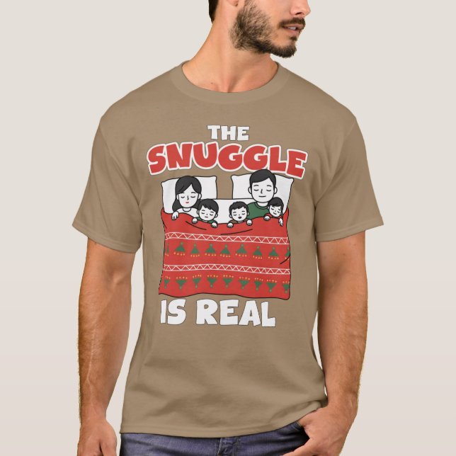 THE SNUGGLE IS REAL CHRISTMAS GIFT T-Shirt (Vorderseite)