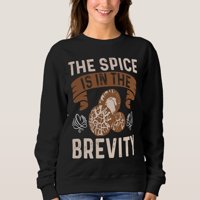 The Spice Is In The Brevity I Mushroom Sweatshirt (Vorderseite)