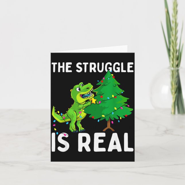 The Struggle Is Real Dinosaur &amp; X-mas Tree Chr Karte (Vorderseite)