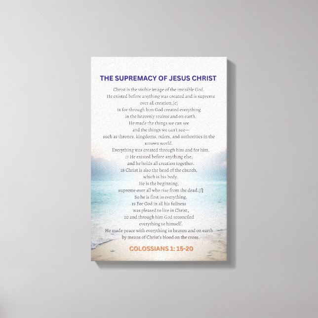 The Supremacy Of Jesus Christ - Colossians 1:15-20 Leinwanddruck (Vorderseite)