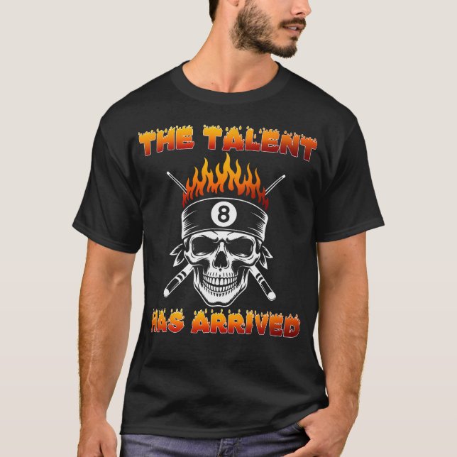 The Talent Has Arrived Skull Billiards Snooker 8 B T-Shirt (Vorderseite)