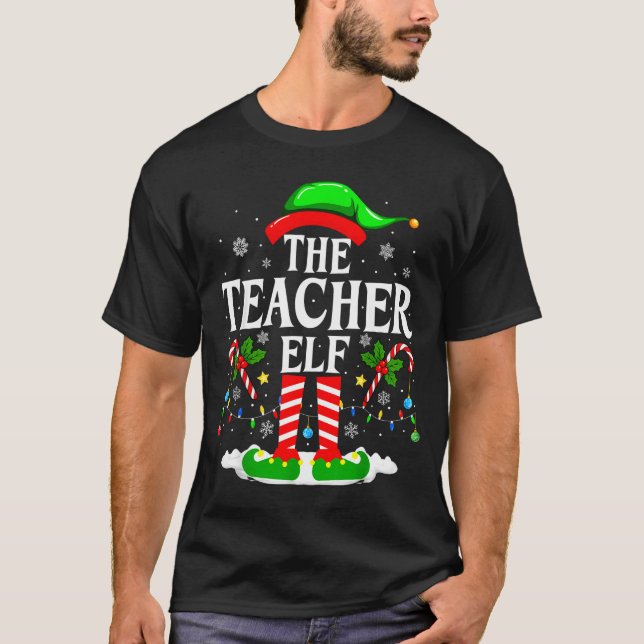 The Teacher Elf Funny Xmas Teachers Christmas Teac T-Shirt (Vorderseite)