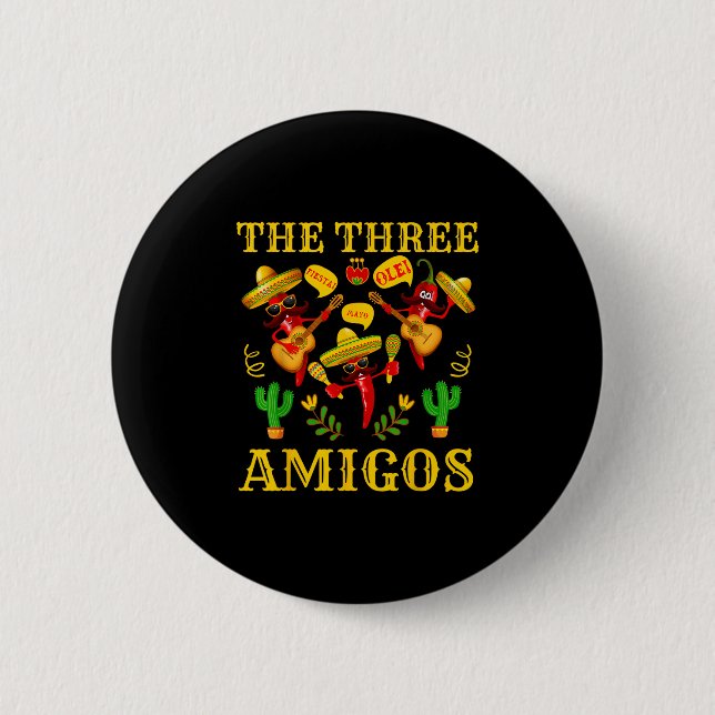 The Three Amigos - Funny Chili Cinco De Mayo Button (Vorderseite)