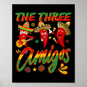 The Three Amigos - Funny Chili Cinco De Mayo Poster