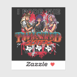 The Twisted Sisters Texas USA 03 Sticker