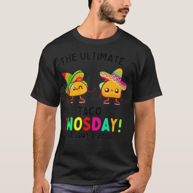 The Ultimate Taco Twosday Tuesday 222221  T-Shirt (Vorderseite)