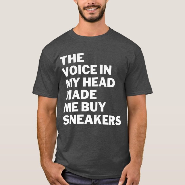 The voice in my head made me buy sneakers friends T-Shirt (Vorderseite)