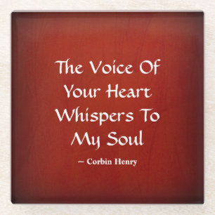 The Voice of Your Heart Whispers To My Soul Glasuntersetzer