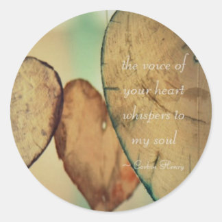 The Voice of Your Heart Whispers To My Soul Runder Aufkleber