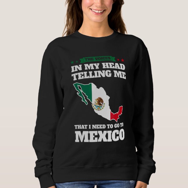 the voices in head telling Mexico Mexico Mexican M Sweatshirt (Vorderseite)