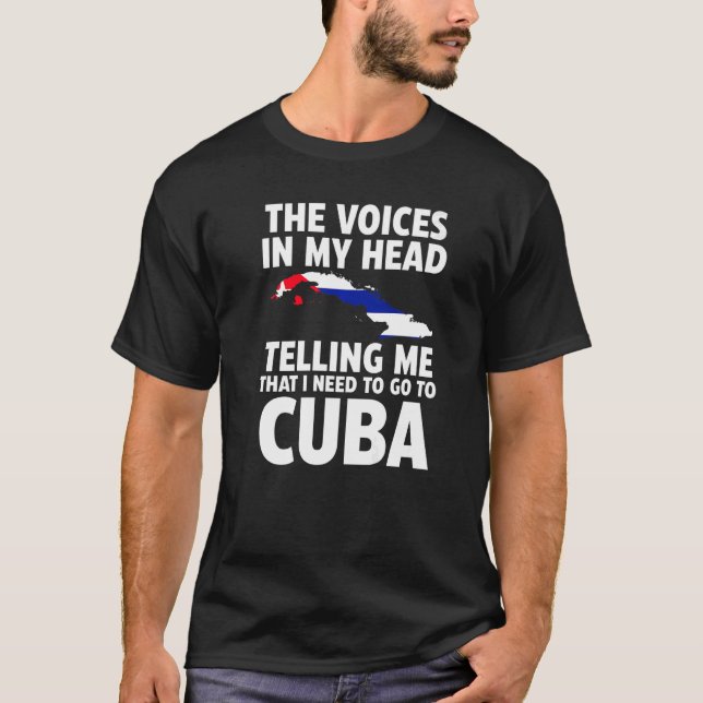 the voices in my head telling me Cuba Cuban flag   T-Shirt (Vorderseite)