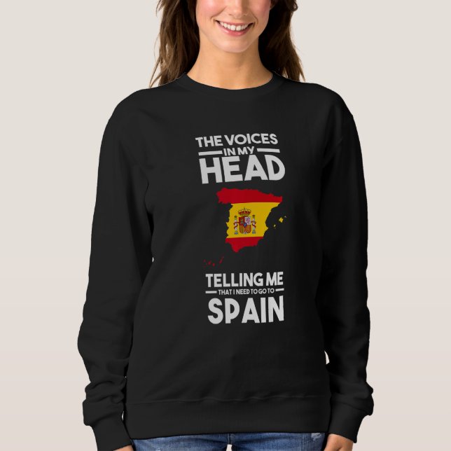 the voices in my head telling me Spain Spanish fla Sweatshirt (Vorderseite)