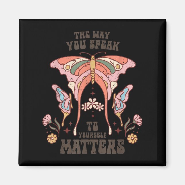 The Way You Speak To Yourself S  Magnet (Vorne)